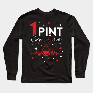 One Pint Can Save Blood Donor Hero Long Sleeve T-Shirt